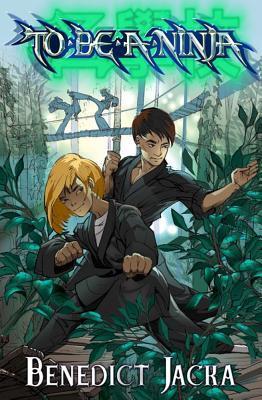 Book cover of To Be a Ninja : Into the Forest by Benedict Jacka