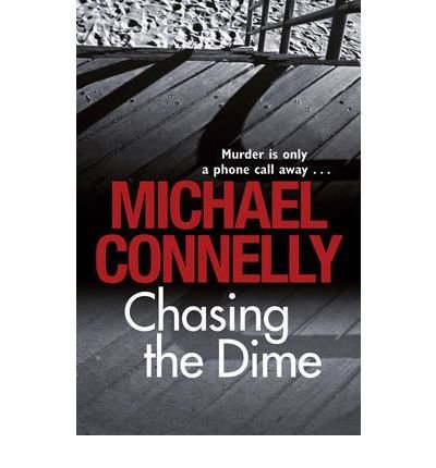 Book cover of Chasing The Dime by Michael    Connelly