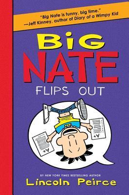 Book cover of Big Nate Flips Out by Lincoln Peirce