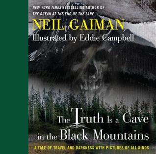 Book cover of The Truth Is a Cave in the Black Mountains by Neil Gaiman, Eddie Campbell (Illus.)