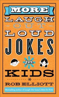 Book cover of More Laugh-Out-Loud Jokes For Kids by Rob Elliott