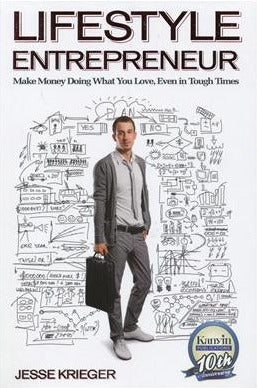 Book cover of Lifestyle Entrepreneur: Make Money Doing What You Love, Even in Tough Times by Jesse Krieger