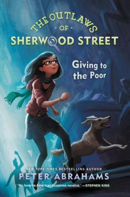 Book cover of The Outlaws of Sherwood Street: Giving to the Poor by Peter Abrahams