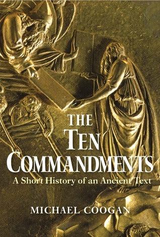 Book cover of The Ten Commandments: A Short History Of An Ancient Text by Michael D. Coogan
