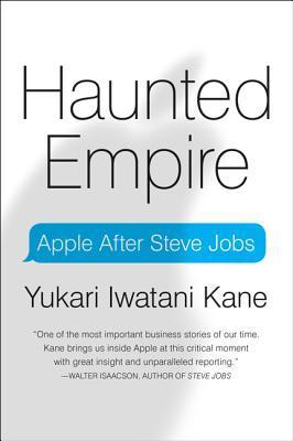 Book cover of Haunted Empire: Apple After Steve Jobs by Yukari Iwatani Kane