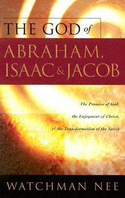 Book cover of The God of Abraham, Isaac and Jacob by Watchman Nee