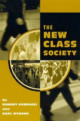 Book cover of The New Class Society by Robert Wysong,  Earl Perrucci
