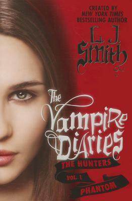 Book cover of The Vampire Diaries: The Hunters - The Phantom by L.J. Smith