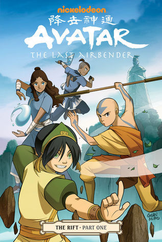 Book cover of Avatar: The Last Airbender - The Rift, Part 1 by Gene Luen Yang, Michael Dante DiMartino, Bryan Konietzko, Gurihiru (Illus.)
