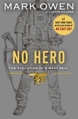 Book cover of No Hero: The Evolution of a Navy SEAL by Mark Owen, Kevin Maurer