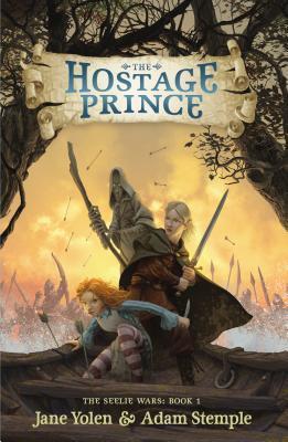 Book cover of The Hostage Prince by Jane Yolen, Adam Stemple