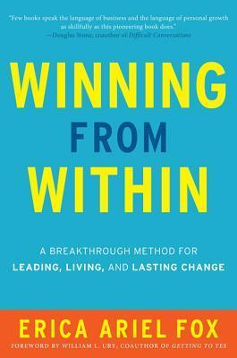 Book cover of Winning From Within: A Breakthrough Method For Leading, Living, And Lasting Change by Erica Ariel Fox