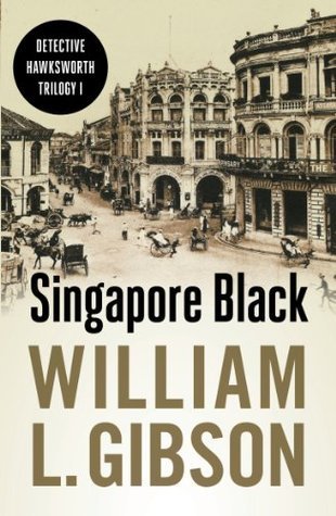 Book cover of Singapore Black by William L.  Gibson