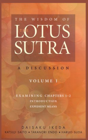 Book cover of The Wisdom Of The Lotus Sutra: A Discussion, Vol 1 by Daisaku Ikeda, Katsuji Saito, Takanori Endo, Haruo Suda