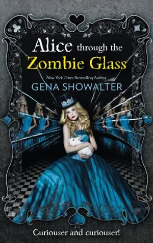 Book cover of Alice Through The Zombie Glass by Gena Showalter