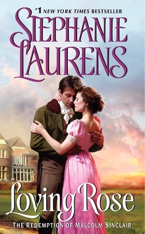 Book cover of Loving Rose: The Redemption of Malcolm Sinclair by Stephanie Laurens
