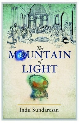 Book cover of The Mountain Of Light by Indu Sundaresan