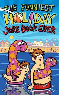 Book cover of The Funniest Holiday Joke Book Ever by Joe King