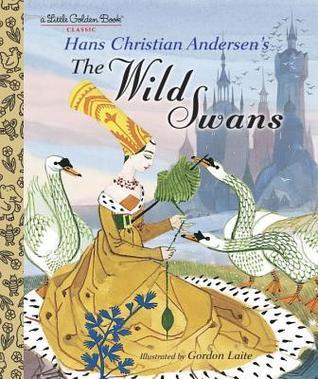 Book cover of The Wild Swans by Hans Christian Andersen, Gordon Laite (Illus.)
