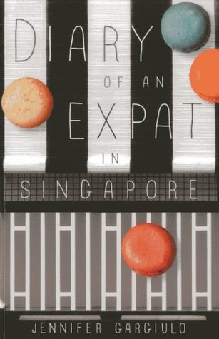 Book cover of Diary Of An Expat In Singapore by Jennifer Gargiulo