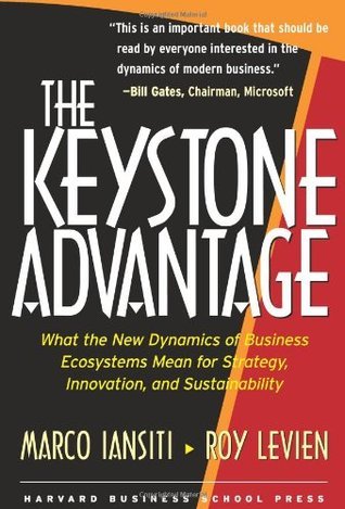 Book cover of The Keystone Advantage: What The New Dynamics Of Business Ecosystems Mean For Strategy, Innovation, And Sustainability by Marco Iansiti, Roy Levien