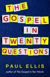 Book cover of The Gospel In Twenty Questions by Paul  Ellis