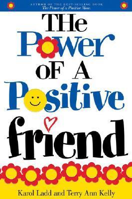 Book cover of Power Of A Positive Friend GIFT by Karol Ladd, Terry Ladd