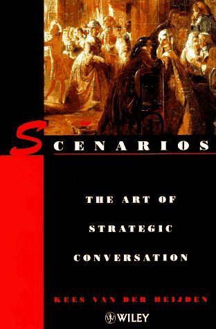 Book cover of Scenarios: The Art of Strategic Conversation by Kees van der Heijden