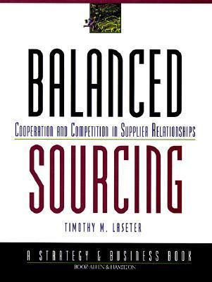 Book cover of Balanced Sourcing: Cooperation And Competition In Supplier Relationships by Timothy M. Laseter