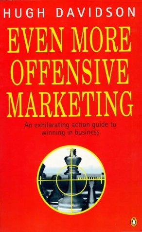 Book cover of Even More Offensive Marketing by J. Hugh Davidson