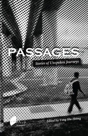 Book cover of Passages: Stories of Unspoken Journeys by Yong Shu Hoong (Ed.)