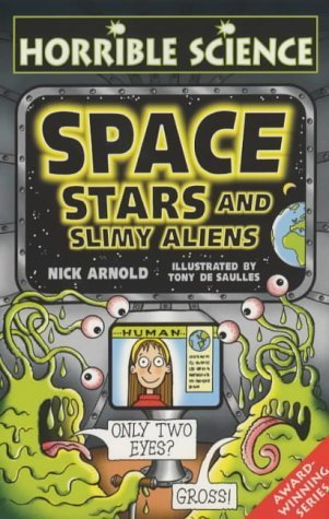 Book cover of Space, Stars And Slimy Aliens by Nick Arnold