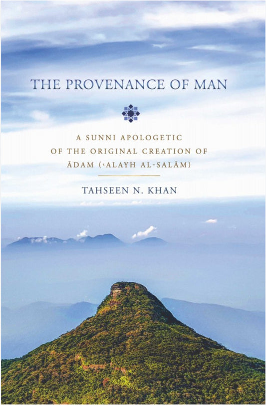 Book cover of The Provenance of Man: A Sunni Apologetic of the Original Creation of Adam by Tahseen N. Khan