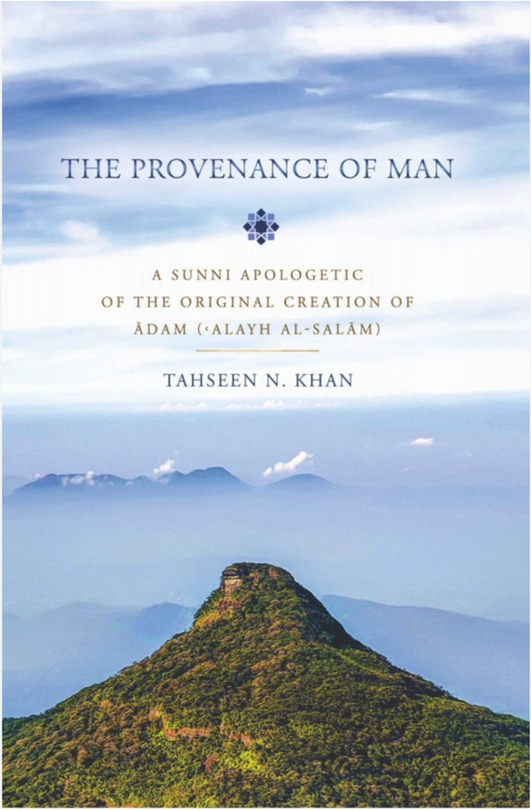 Book cover of The Provenance of Man: A Sunni Apologetic of the Original Creation of Adam by Tahseen N. Khan