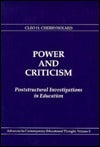 Book cover of Power And Criticism: Poststructural Investigations In Education by Cleo Cherryholmes