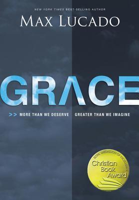 Book cover of Grace: More Than We Deserve, Greater Than We Imagine by Max Lucado