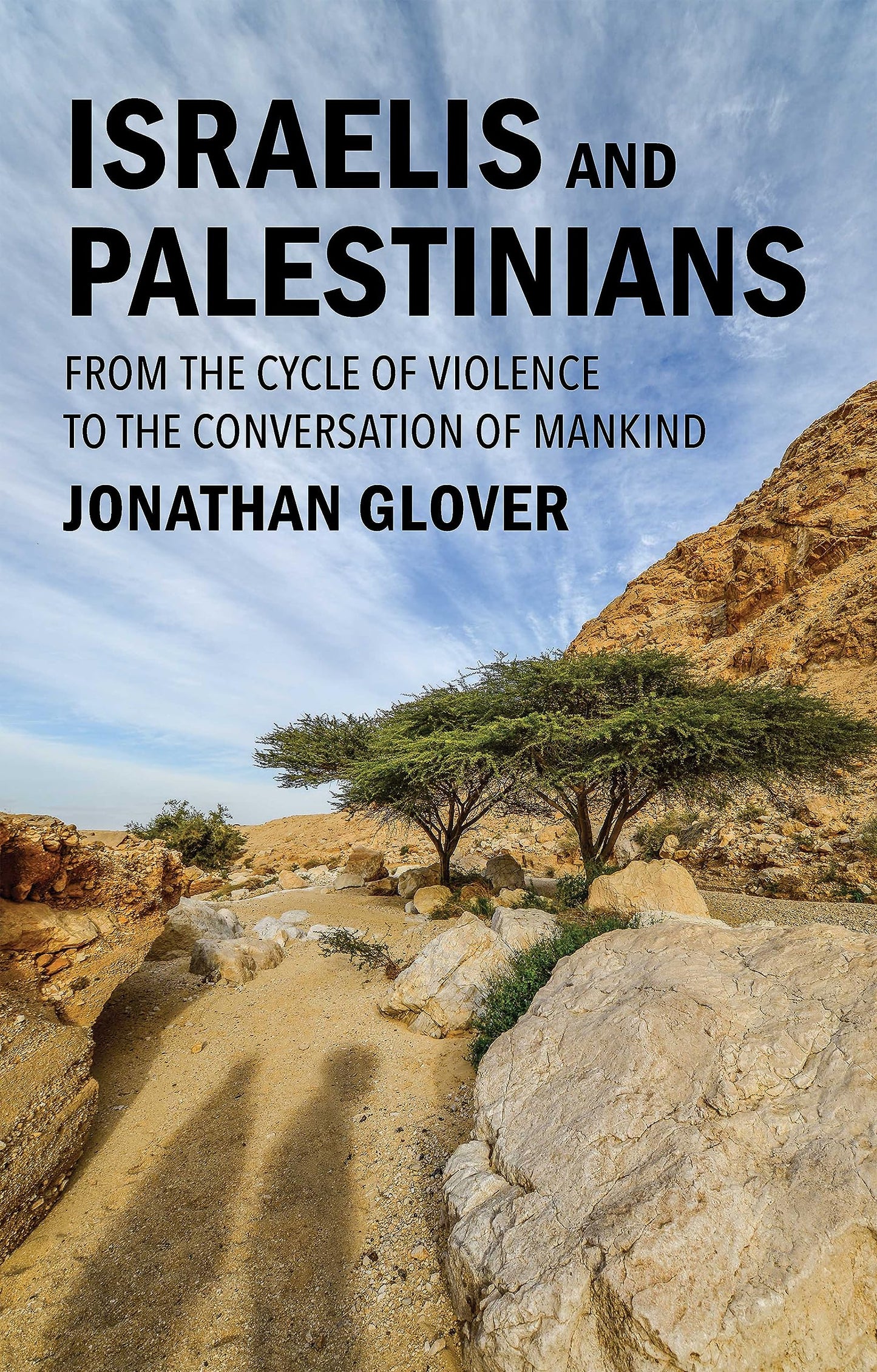 Book cover of Israelis And Palestinians: From The Cycle Of Violence To The Conversation Of Mankind by Jonathan Glover