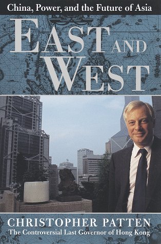 Book cover of East & West: China, Power & The Future by Chris Patten