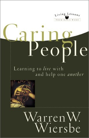 Book cover of Caring People: Learning To Live With And Help One Another by Warren W. Wiersbe