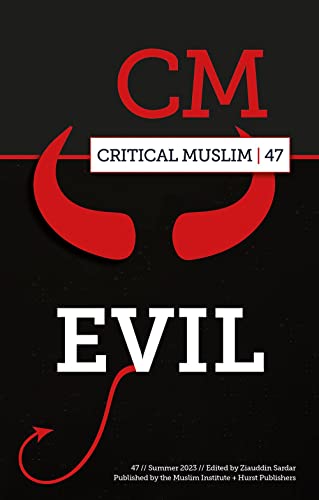 Book cover of Critical Muslim 47: Evil by Ziaddun Sardar (Ed.)
