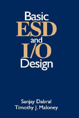 Book cover of Basic ESD And I/O Design by Sanjay Dabral, Timothy Maloney