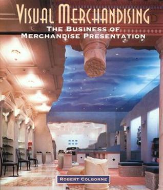 Book cover of Visual Merchandising: The Business of Merchandise Presentation by Robert Colborne