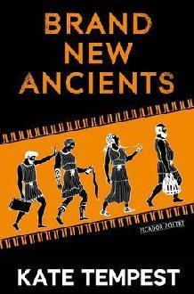Book cover of Brand New Ancients by Kae Tempest