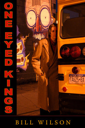Book cover of One Eyed Kings by Bill Wilson