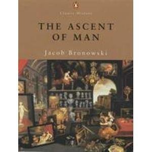 Book cover of The Ascent Of Man by Jacob Bronowski