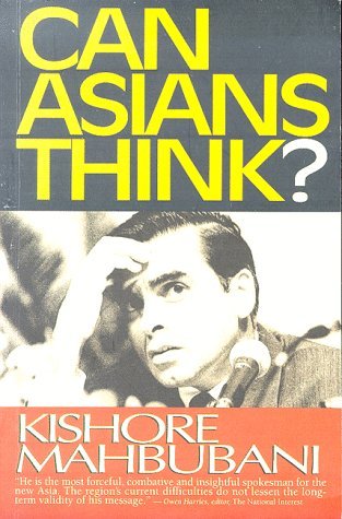 Book cover of Can Asians Think? by kishore-mahbubani