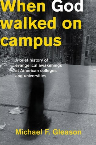 Book cover of When God Walked on Campus by Michael F. Gleason