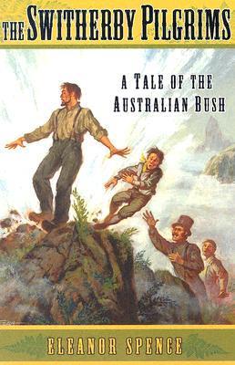 Book cover of The Switherby Pilgrims: A Tale of the Australian Bush by Eleanor Spence