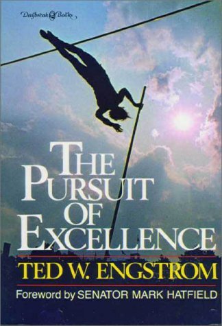 Book cover of The Pursuit Of Excellence by Ted W. Engstrom, Mark O. Hatfield (Foreword)