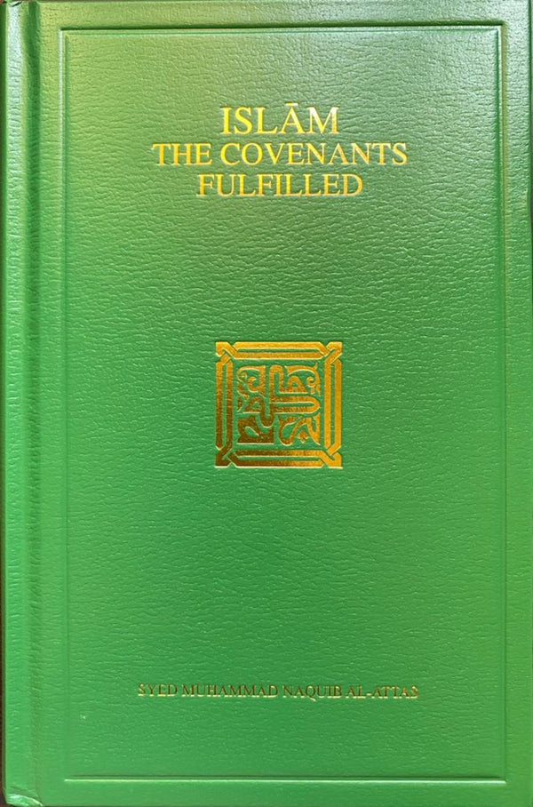 Book cover of Islam: The Covenants Fulfilled by Syed Muhammad Naquib al-Attas